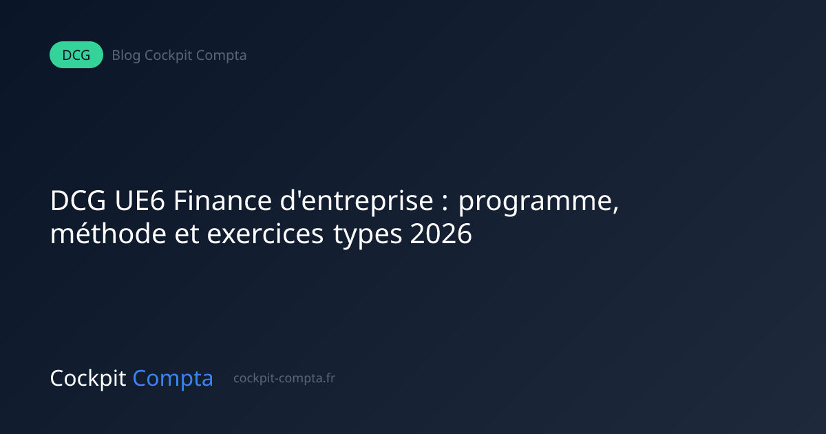 DCG UE6 Finance d'entreprise : programme, méthode et exercices types ...